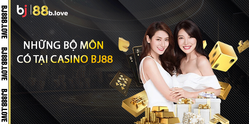 Những bộ môn có tại casino BJ88