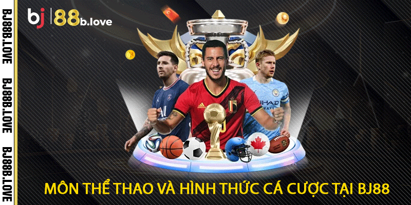 Môn thể thao và hình thức cá cược tại BJ88